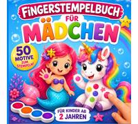 Fingerstempelbuch ab 2 Jahren: 50 zauberhafte Motive für Mädchen mit Einhörnern, Meerjungfrauen, Ballerinas und Prinzessinnen - Fördert Kreativität und Feinmotorik