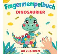 Fingerstempelbuch Dinosaurier ab 2 Jahren: 50 Dinosaurier zum Stempeln, Malen, Zeichnen und Entdecken - fördert die Kreativität, Motorik und Fantasie ... Jungen (Meine ersten Fingerstempel-Abenteuer)