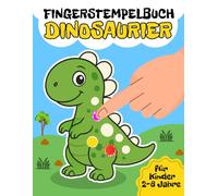 Fingerstempelbuch Dinosaurier für Kinder 2-8 Jahre: Über 40 kreative Dino-Motive zum Stempeln, Malen und Basteln für Jungen und Mädchen - Förderung ... Fingerfarben Bastelbuch ab 2 Jahren