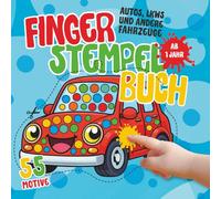 Fingerstempelbuch Fahrzeuge für Kinder von 1-3 Jahren: Autos, Traktoren, LKWs & mehr mit Fingerfarben kreativ stempeln (Fingerstempelbuch für Kinder von 1 bis 3 Jahre)