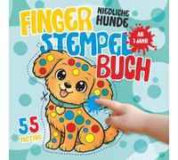 Fingerstempelbuch Hunde für Kinder von 1-3 Jahren: Niedliches Malbuch für Kleinkinder - süße Hunde & Welpen zum Fingerstempeln, Ausmalen und Malen mit Fingerfarben | Fördert Kreativität & Feinmotorik