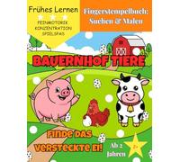 Fingerstempelbuch: Suchen & Malen: Bauernhof Tiere - Finde das versteckte Ei! Malbuch ab 2 Jahren zur Förderung der Feinmotorik & Konzentration - Ein ... Lernen) (Suchen & Malen: Fingerstempel-Spaß)