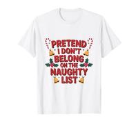 Fingir Que no pertenezco a la Lista traviesa Navidad Divertida Camiseta