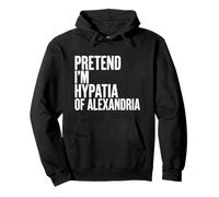 Fingir Que Soy hipatia de Alejandría Sudadera con Capucha