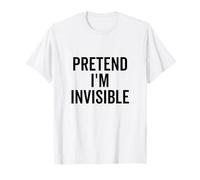 Fingir Que Soy Invisible Divertido Humor introvertido Camiseta