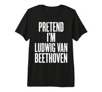 Fingir Que Soy Ludwig Van Beethoven Camiseta Premium
