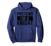 Fingir Que Soy un Caballero REN Faire Medieval Knight Funny Sudadera con Capucha