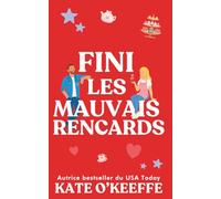 Fini les mauvais rencards: Une comédie romantique: 5 (Pour toujours... ou presque)