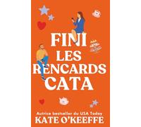 Fini les rencards cata: Une comédie romantique: 6 (Pour toujours... ou presque)