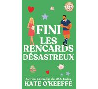 Fini les rencards désastreux: Une comédie romantique: 7 (Pour toujours... ou presque)