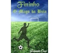 Fininho O Mago Da Bola (ebook)