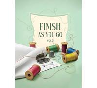 Finish As You Go: Perfectly Easy Borders Volume II