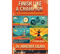 FINISH LIKE A CHAMPION: The 4-Set Rule to Complete Any Project