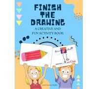 Finish the Drawing - A Creative and Fun Activity Book
