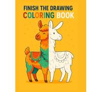 Finish the Drawing: Animal Coloring book Adventure for Kids: A Creative Finish-the-Drawing & Coloring Activity Book for Kids