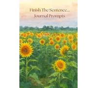 Finish the Sentence lined writing journal: Short daily prompts to spark gratitude, creativity and mindful reflection.