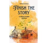 Finish the story: 10 Stories to finish for children