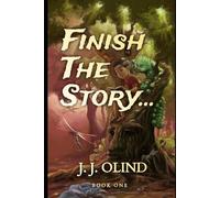 Finish The Story...: Book One