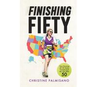 Finishing Fifty: How Running All 50 States Transformed My Life After 50