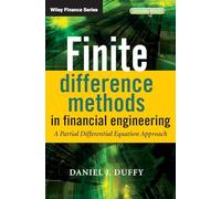 Finite Difference Methods in Financial Engineering: A Partial Differential Equation Approach [With CDROM]: 312 (The Wiley Finance Series)