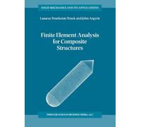 Finite Element Analysis for Composite Structures (Solid Mechanics and Its Applications) by L.T. Tenek (1997-12-31)