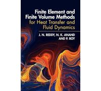 Finite Element and Finite Volume Methods for Heat Transfer and Fluid Dynamics