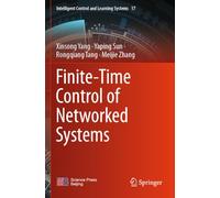 Finite-Time Control of Networked Systems: 17 (Intelligent Control and Learning Systems, 17)