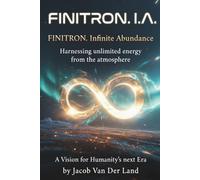 FINITRON I.A.: Harnessing Unlimited Energy from the Atmosphere
