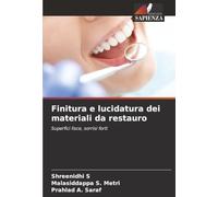 Finitura e lucidatura dei materiali da restauro: Superfici lisce, sorrisi forti