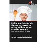 Finitura resistente alla fiamma su tessuti da cucina utilizzando un estratto naturale: Tessili da cucina - Resistenti alle fiamme