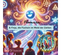 Finja, die Füchsin im Wald der Zahlen (Geschichten aus Floonaras Welt)