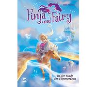 Finja und Fairy - In der Stadt der Flimmerfeen: Magische Pferde | Fantasy für Pferdemädchen | Abenteuer und Fantasy in einem Pferdebuch: 2
