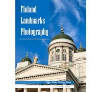 Finland Landmarks Photography: Coffee Table Picture Book - Beautiful Images of Finland's Most Iconic Places