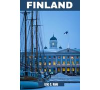 FINLAND TRAVEL GUIDE 2025-2026: Explore Helsinki, Turku, Rovaniemi, Lapland, the Midnight Sun, and Finland’s Best Winter & Summer Escapes.