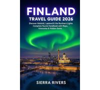 FINLAND TRAVEL GUIDE 2026: Discover Helsinki, Lapland & the Northern Lights - Complete Tourist Handbook with Maps, Itineraries & Hidden Gems (WanderPeak Adventure Guides)