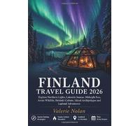 Finland Travel Guide 2026: Explore Northern Lights, Lakeside Saunas, Midnight Sun, Arctic Wildlife, Helsinki, Island Archipelagos and Lapland Adventures Across Scandinavia's Nordic Wonderland