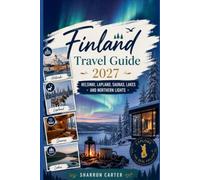 Finland Travel Guide 2027: Helsinki, Lapland, Saunas, Lakes and Northern Lights (2027 TRAVEL BOOKS)