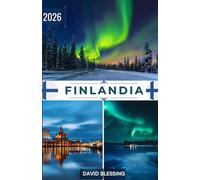 Finlandia Guía de viaje 2026: Descubre la tierra de los mil lagos, las auroras boreales y la serenidad nórdica: tu guía completa de las ciudades, la naturaleza y la cultura de Finlandia en 2026.