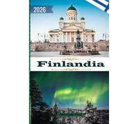 Finlandia Guida di viaggio 2026: La tua guida del 2026 all'aurora boreale, alle avventure artiche, alla scena del design di Helsinki e ai laghi sereni della Terra dei mille laghi