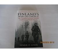 Finland's War of Choice: The Troubled German-Finnish Coalition in World War II
