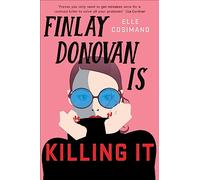 Finlay Donovan Is Killing It: Could being mistaken for a hitwoman solve everything? (The Finlay Donovan Series)