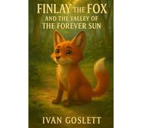 FINLAY THE FOX AND THE VALLEY OF THE FOREVER SUN (Twilight Hollow)