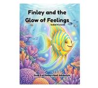 Finley and the Glow of Feelings (Finley's Reef Adventure)
