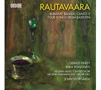 Finley, Gerald Helsinki Music Centre Choir Helsinki Philharmonic Orchestra Pohjonen, Mika Storgards, John - Rautavaara : Rubáiyát, Balada, Canto V, Four Songs