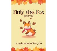 Finley the Fox: A Cute Lined Journal for Dreaming & Reflection: A Whimsical Notebook for Writing, Doodling, and Mindful Creativity
