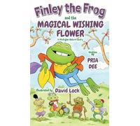Finley the Frog and the Magical wishing Flower