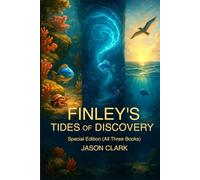 FINLEY'S TIDES OF DISCOVERY: THE FINLEY ADVENTURES: SPECIAL EDITION (ALL THREE BOOKS)