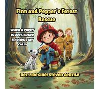 Finn and Pepper's Forest Rescue: Firefighter Finn Fun Adventure Series (Illustrated Firefighter Finn Boooks)
