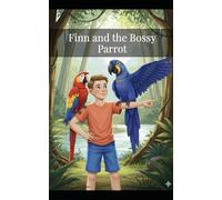 Finn and the Bossy Parrot: Bedtime Pirate Story for Kids Ages 4-8 | Moral Adventure with Lessons (Little pirate Finn)