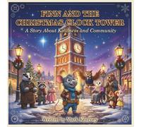Finn and the Christmas Clock Tower: A Story About Kindness and Community